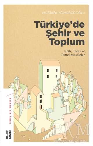 Türkiye’de Şehir ve Toplum - Ketebe Yayınları