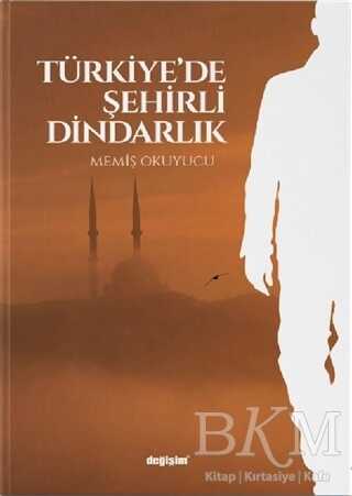 Türkiye’de Şehirli Dindarlık - Değişim Yayınları