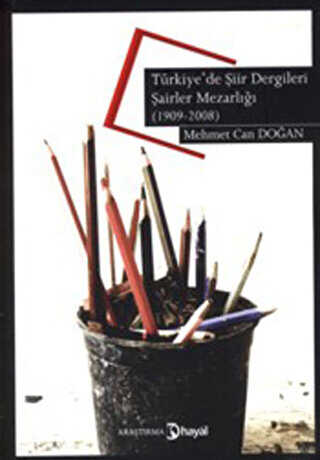 Türkiye’de Şiir Dergileri Şairler Mezarlığı 1909-2008