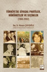 Türkiye’de Siyasal Partiler, Hükümetler ve Seçimler 1960-2002 - Gazi Kitabevi