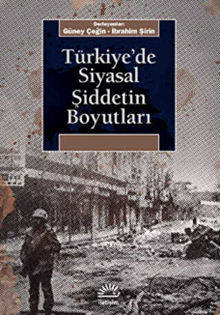 Türkiye`de Siyasal Şiddetin Boyutları - İletişim Yayınevi