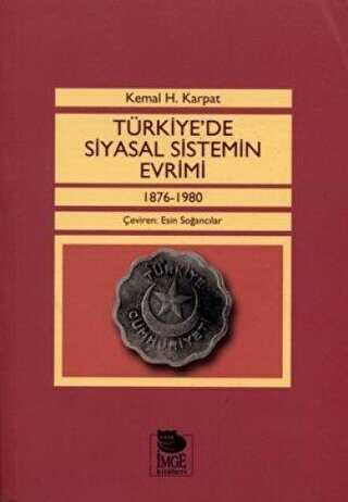 Türkiye’de Siyasal Sistemin Evrimi 1876 - 1980