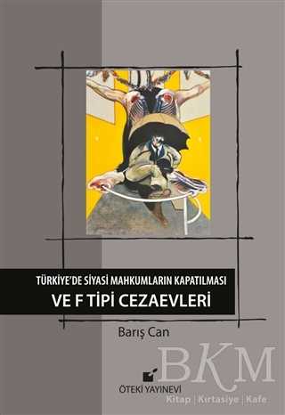 Türkiye’de Siyasi Mahkumların Kapatılması ve F Tipi Cezaevi - Öteki Yayınevi