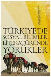 Türkiye’de Sosyal Bilimler Literatüründe Yörükler - Palet Yayınları