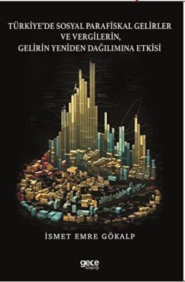 Türkiye’de Sosyal Parafiskal Gelirler ve Vergilerin, Gelirin Yeniden Dağılımına Etkisi - 1