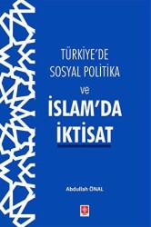 Türkiye`de Sosyal Politika ve İslam`da İktisat - Ekin Basım Yayın