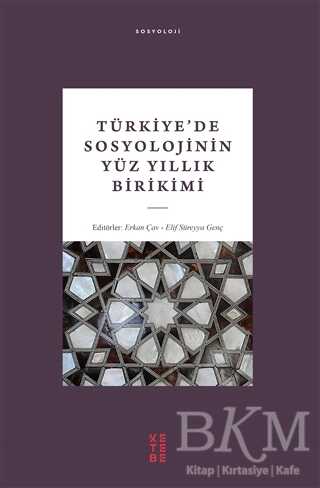 Türkiye’de Sosyolojinin Yüz Yıllık Birikimi