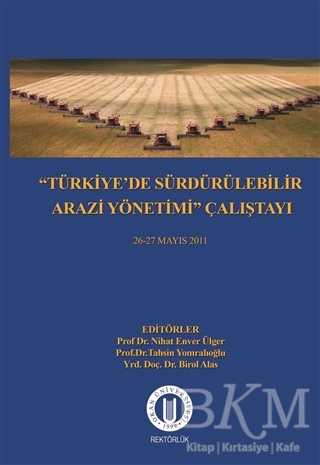 Türkiye`de Sürdürülebilir Arazi Yönetimi Çalıştayı 26-27 Mayıs 2011
