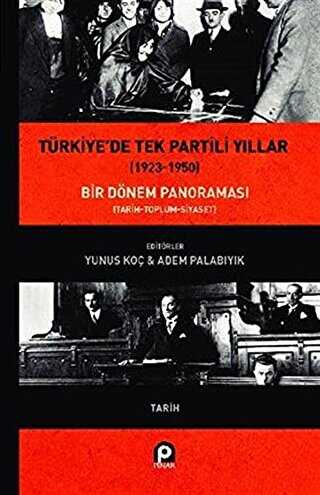 Türkiye`de Tek Partili Yıllar 1923-1950 - Pınar Yayınları