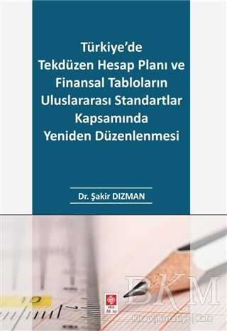 Türkiye'de Tekdüzen Hesap Planı ve Finansal Tabloların Uluslararası Standartlar Kapsamında Yeniden Düzenlenmesi