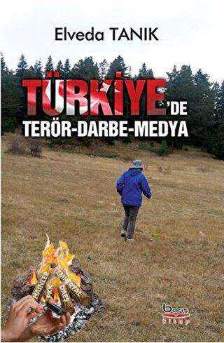 Türkiye`de Terör, Darbe ve Medya