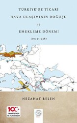 Türkiye’de Ticari Hava Ulaşımının Doğuşu Ve Emekleme Dönemi 1923-1938 - Post Yayınevi