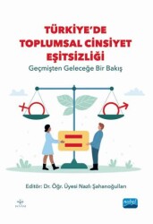 Türkiye’de Toplumsal Cinsiyet Eşitsizliği - Nobel Akademik Yayıncılık