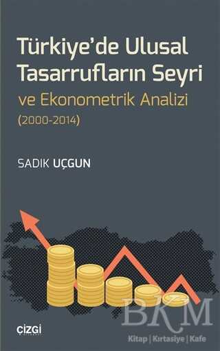 Türkiye`de Ulusal Tasarrufların Seyri ve Ekonometrik Analizi 2000-2014
