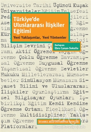 Türkiye’de Uluslararası İlişkiler Eğitimi - İstanbul Bilgi Üniversitesi Yayınları