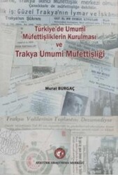 Türkiye`de Umumi Müfettişliklerin Kurulması ve Trakya Umumi Müfettişliği - Atatürk Araştırma Merkezi