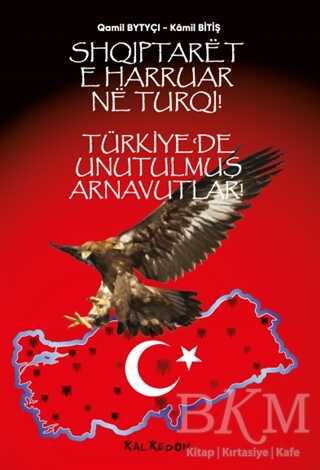 Türkiye’de Unutulmuş Arnavutlar - Kalkedon Yayıncılık