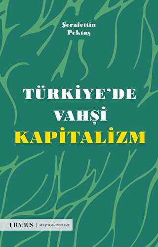 Türkiye’de Vahşi Kapitalizm - Uranus