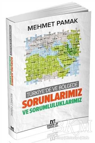 Türkiye`de ve Bölgede Sorunlarımız ve Sorumluluklarımız - Ma`ruf Yayınları