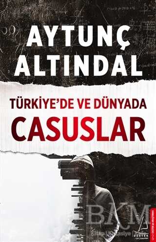 Türkiye’de ve Dünyada Casuslar - Destek Yayınları
