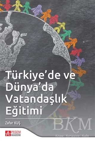 Türkiye’de ve Dünya’da Vatandaşlık Eğitimi - Pegem Akademi Yayıncılık