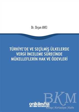 Türkiye`de ve Seçilmiş Ülkelerde Vergi İnceleme Sürecinde Mükelleflerin Hak ve Ödevleri - On İki Levha Yayınları
