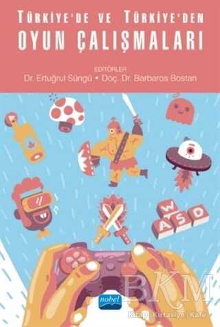 Türkiye’de ve Türkiye’den Oyun Çalışmaları - Nobel Akademik Yayıncılık