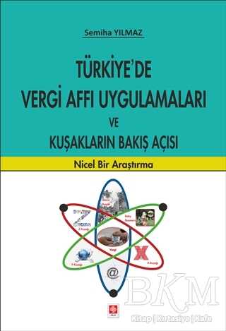 Türkiye`de Vergi Affı Uygulamaları ve Kuşakların Bakış Açısı