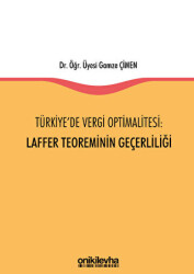 Türkiye`de Vergi Optimalitesi: Laffer Teoreminin Geçerliliği - On İki Levha Yayınları