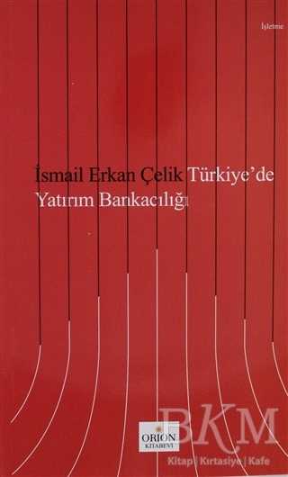 Türkiye`de Yatırım Bankacılığı - Orion Kitabevi