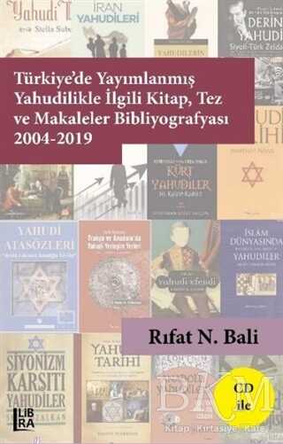 Türkiye’de Yayımlanmış Yahudilikle İlgili Kitap Tez ve Makaleler Bibliyografyası 2004-2019