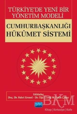 Türkiye’de Yeni Bir Yönetim Modeli: Cumhurbaşkanlığı Hükümet Sistemi