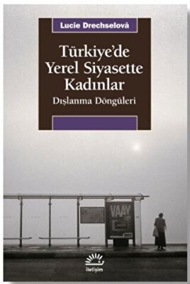 Türkiye`de Yerel Siyasette Kadınlar - 1