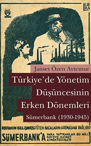 Türkiye’de Yönetim Düşüncesinin Erken Dönemleri: Sümerbank 1930-1945