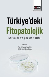Türkiye’deki Fitopatolojik Sorunlar Ve Çözüm Yolları - Eğitim Yayınevi - Bilimsel Eserler