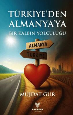 Türkiye’den Almanya’ya Bir Kalbin Yolculuğu - 1