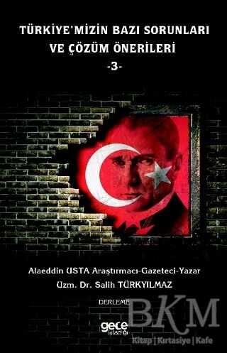 Türkiye`mizin Bazı Sorunları ve Çözüm Önerileri 3 - Gece Kitaplığı