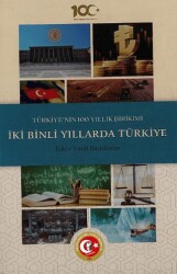 Türkiye`nin 100 Yıllık Birikimi: İki Binli Yıllarda Türkiye - Atatürk Araştırma Merkezi