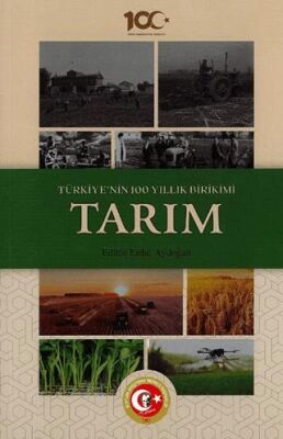 Türkiye`nin 100 Yıllık Birikimi: Tarım - 1