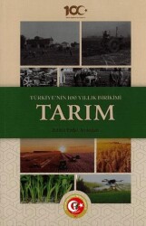 Türkiye`nin 100 Yıllık Birikimi: Tarım - Atatürk Araştırma Merkezi