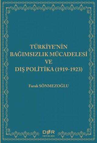 Türkiye`nin Bağımsızlık Mücadelesi ve Dış Politika 1919-1923