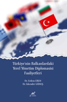 Türkiye`nin Balkanlardaki Yerel Yönetim Diplomasisi Faaliyetleri - 1