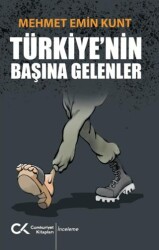 Türkiye`nin Başına Gelenler - Cumhuriyet Kitapları
