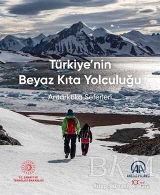 Türkiye'nin Beyaz Kıta Yolculuğu - Antarktika Seferleri