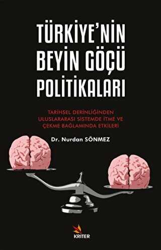Türkiye’nin Beyin Göçü Politikaları - Tarihsel Derinliğinden Uluslararası Sistemde İtme ve Çekme Bağlamında Etkileri