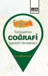 Türkiye’nin Coğrafi İşaretli Yemekleri - Eğitim Yayınevi - Bilimsel Eserler