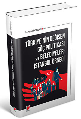 Türkiye`nin Değişen Göç Politikası ve Belediyeler: İstanbul Örneği - 1