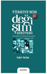 Türkiye’nin Değişim Serüveni Entelektüel – Aydınlardan Seçmeler - Tezkire