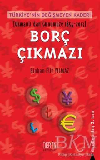Türkiye`nin Değişmeyen Kaderi - Borç Çıkmazı - Derin Yayınları