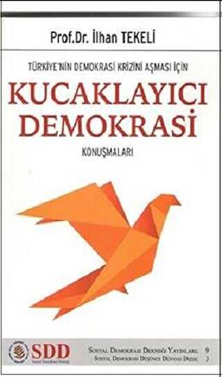Türkiye’nin Demokrasi Krizini Aşması İçin Kucaklayıcı Demokrasi Konuşmaları